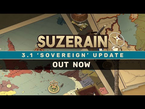 Suzerain 3.1 "Sovereign" Update Trailer | Out Now