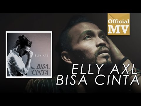 Elly AXL - Bisa Cinta (Official Music Video)