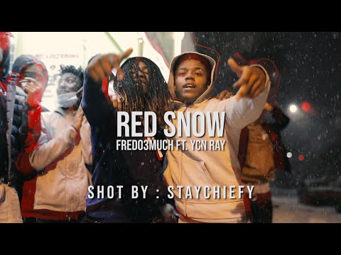 Fredo3much ft. YCN Ray - Red Snow (Official Video) | shot by: @staychiefy