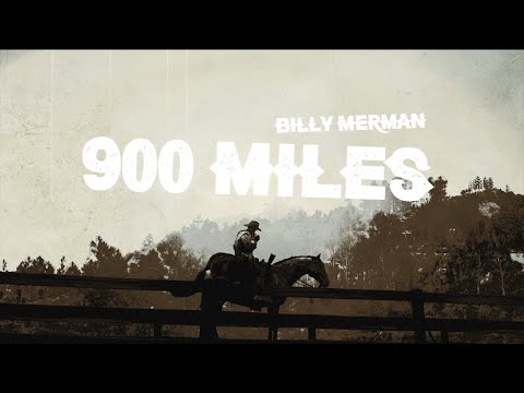 900 Miles - Billy Merman (Lyrics Video)