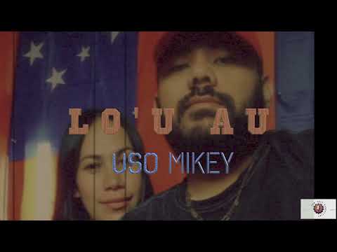 Uso Mikey - Lo'u Au