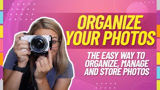 How to Organize Photos Digitally!