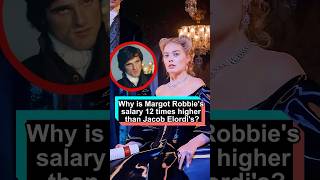 Why is Margot Robbie’s salary 12 times higher than her Wuthering Heights co-star Jacob Elordi’s