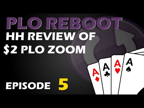 PLO Reboot: Ep 5 - HH Review of $2 PLO Zoom