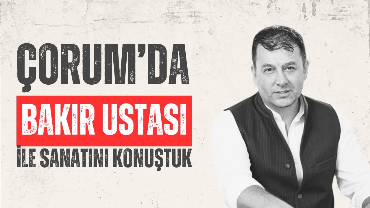 Çorum'da Bakır El Sanatında Son 5 Yıl Kaldı