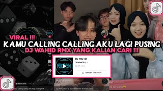 Download lagu DJ KAMU CALLING CALLING AKU LAGI PUSING DJ WAHID RMX VIRAL TIKTOK 2023 DJ DI REJECT VIRAL TIKTOK mp3