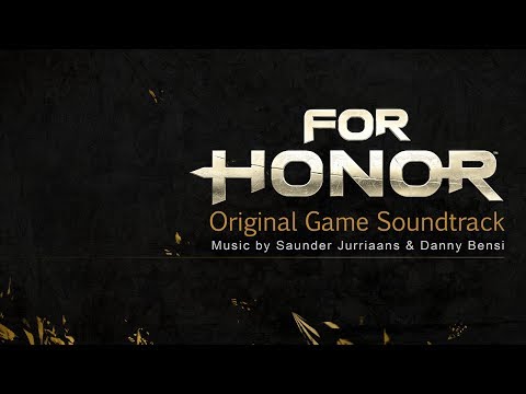 For Honor (Original Game Soundtrack) | Full Soundtrack | Music by Saunder Jurriaans&Danny Bensi