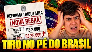 A nova REFORMA TRIBUTÁRIA vai AFUNDAR o BRASIL em 2027!