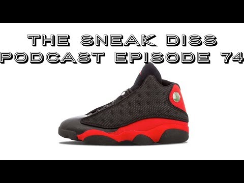 The Sneak Diss Podcast Episode 74 - Kyrie to Celtics, Yeezy Runners, Jordan 13