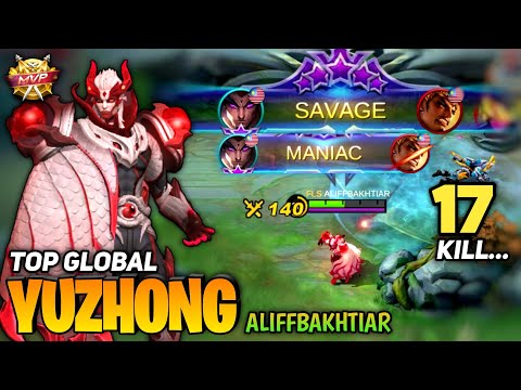 SAVAGE & MANIAC! 17 KILL! Top Global Yu Zhong Best Build | By ALIFFBAKHTIAR - Mobile Legend