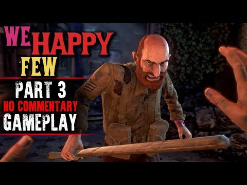 We Happy Few Gameplay - Part 3 (No Commentary)