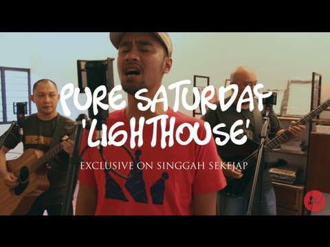 Pure Saturday | Lighthouse (live on Singgah Sekejap, Part 1/2)