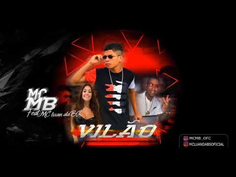 DJERIVALDO157 MC MB Feat. MC LUAN DA BS - VILÃO