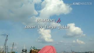 Download lagu Dimatamu ~ cover by fieya julia mp3