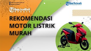 Rekomendasi Motor Listrik Murah Harga di Bawah Rp 30 Jutaan, Ada Gesits G1 hingga Rakata X5