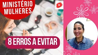 QUAL DESSES ERROS VOCÊ PRECISA EVITAR NO MINISTÉRIO DE MULHERES?