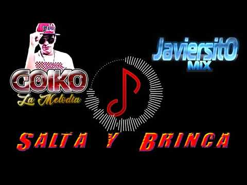 Javiersito mix Salta Y Brinca (Goiko La Melodia)