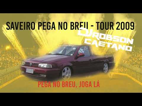 Saveiro Pega no breu - Tour 2009 - Pega no Breu Joga Lá - Dj Robson Caetano e Almir Cambra