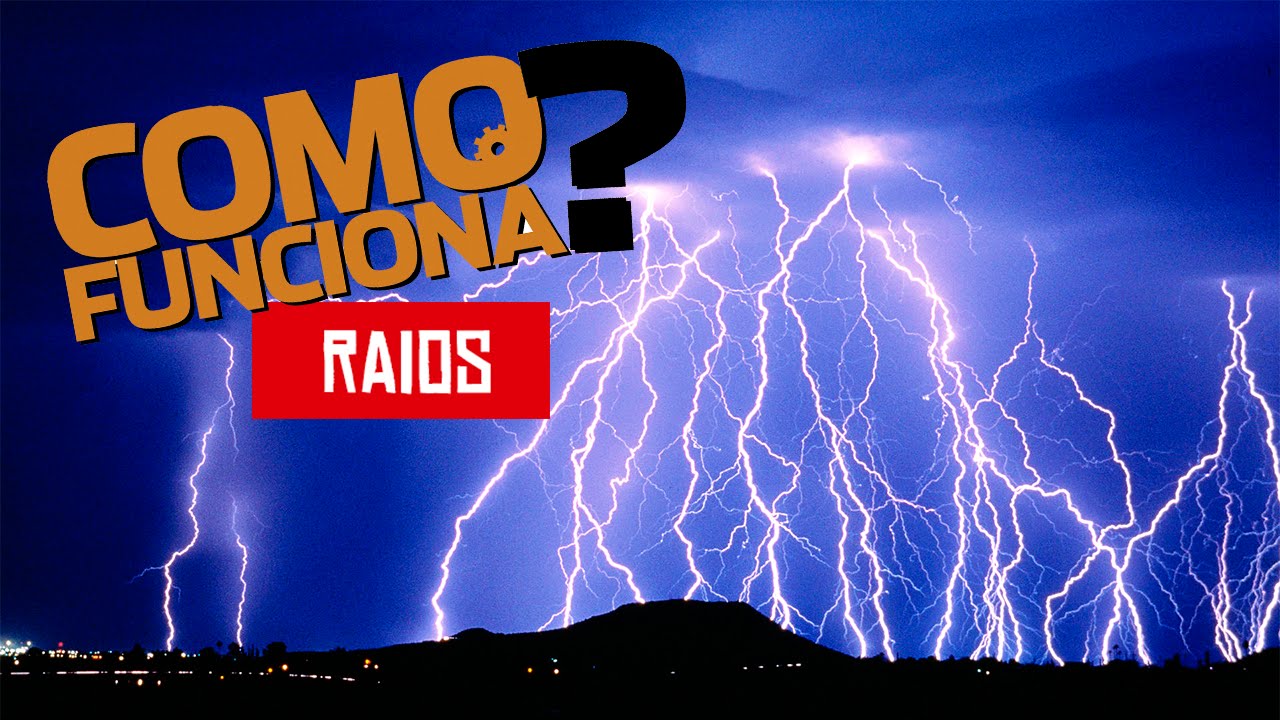 Como os raios se formam? E Como Funciona o para-raios?