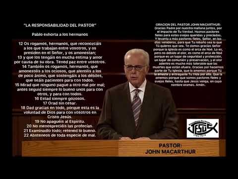 JOHN MACARTHUR - LA RESPONSABILIDAD DEL PASTOR (1 Tesalonicenses 5:12-22)
