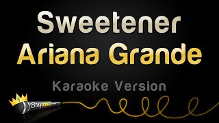 Ariana Grande - Sweetener (Karaoke Version)