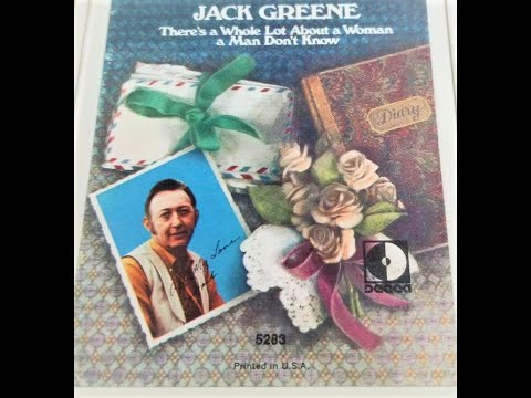 Theres A Whole Lot About A Woman A Man Dont Know - Jack Greene
