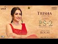 PS2 Chola Tour Kochi Trisha Speech Mani Ratnam AR Rahman Subaskaran Lyca Productions
