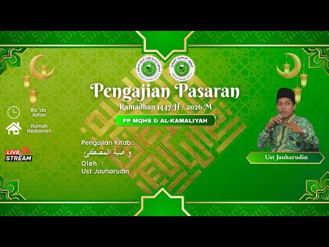 LIVE Ngaji Pasaran Kitab WASIATUL MUSTOFA PP MQHS - AL KAMALIYAH