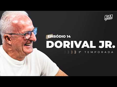 DORIVAL JR. - 3ª temporada Podcast 10 & Faixa #14