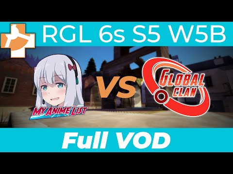 MyAnimeList After Dark vs Global Clan Fire - RGL 6s S5 W5B - Full VOD