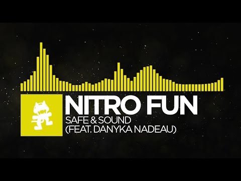 [Electro] - Nitro Fun - Safe & Sound (feat. Danyka Nadeau) [Monstercat Release]
