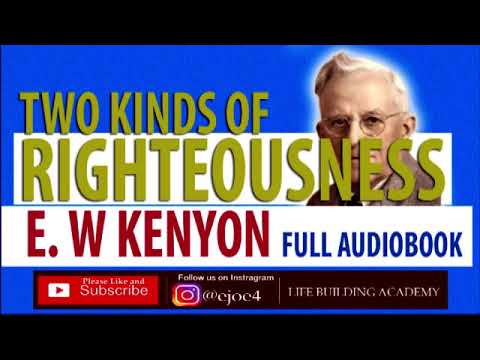 TWO KINDS OF RIGHTEOUSNESS - E. W KENYON | FULL AUDIOBOOK