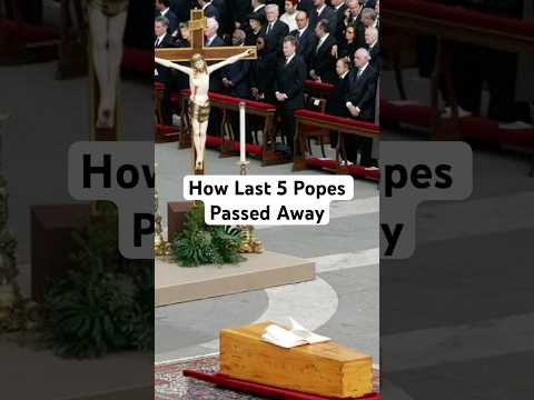 How The Last Five Popes Passed Away