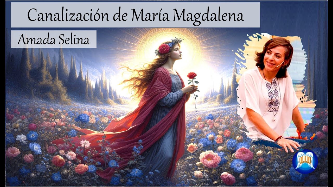 CANALIZACIÓN DE MARIA DE MAGDALA