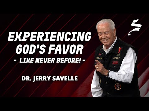 Experiencing God's Favor Like Never Before! - Dr. Jerry Savelle