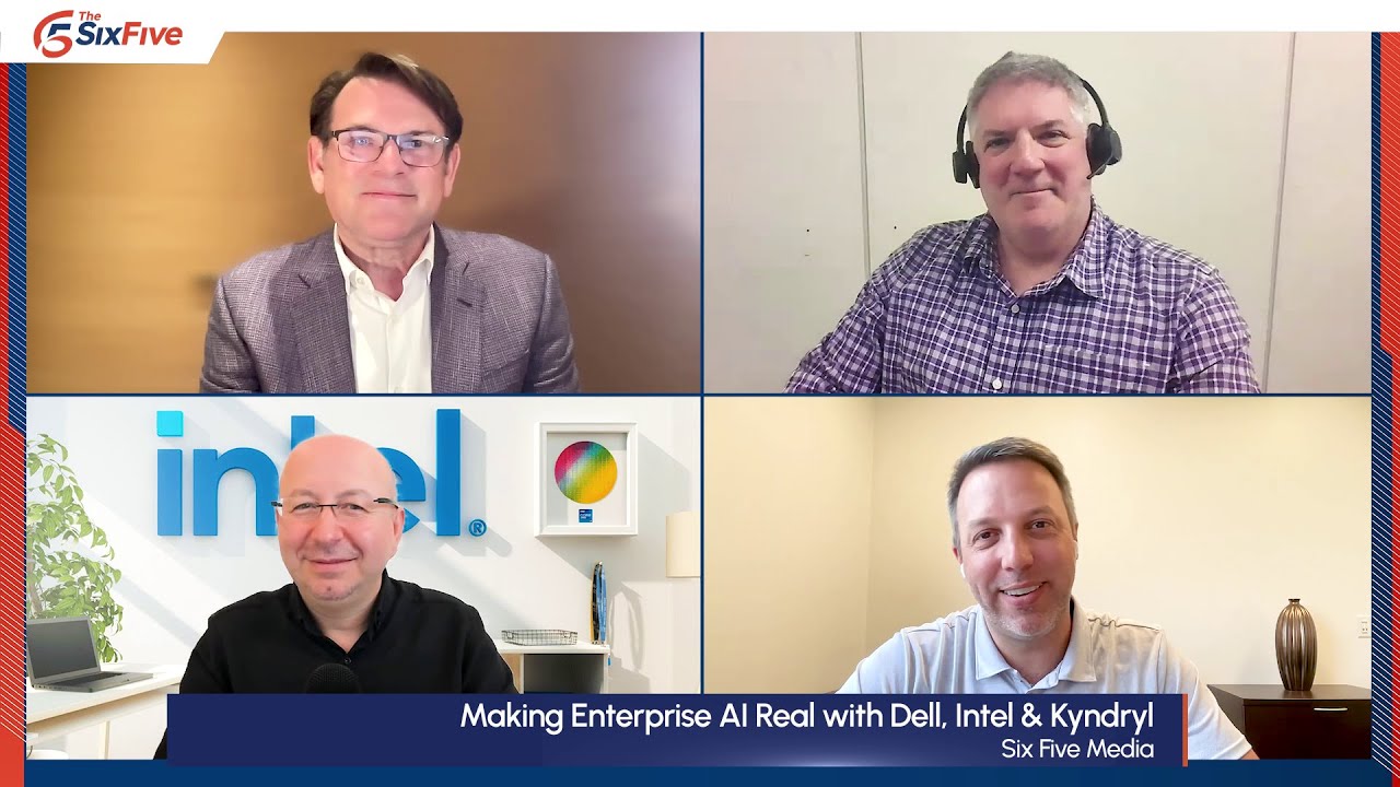 Making Enterprise AI Real with Dell, Intel & Kyndryl - Six Five Media Webcast
