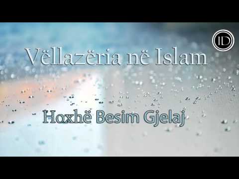 Vëllazëria në Islam - Hoxhë Besim Gjelaj