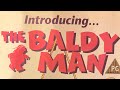 Opening To Introducing The Baldy Man 1995