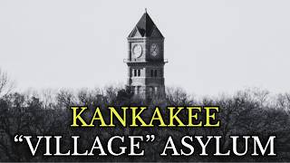 The Dark Story of the Village That Was Actually an Asylum: Kankakee