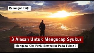 Download lagu 3 Alasan Untuk Mengucap Syukur | Renungan Pagi mp3