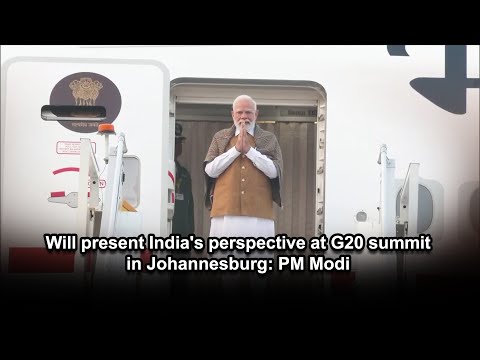 Will present India's perspective at G20 summit in Johannesburg PM Modi