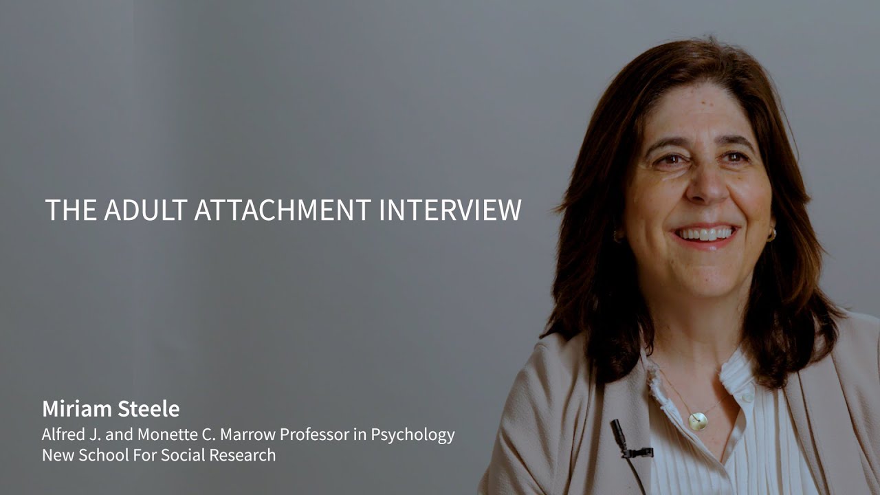 The Adult Attachment Interview: Miriam Steele