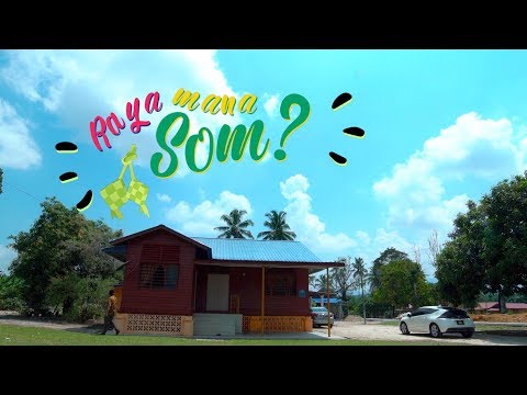 Raya Mana Som?