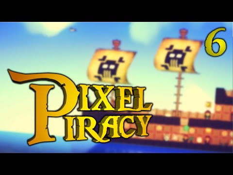Pixel Piracy [Ep6] FullHD