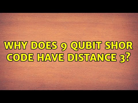 Why does 9 qubit Shor code have distance 3? (2 Solutions!!)
