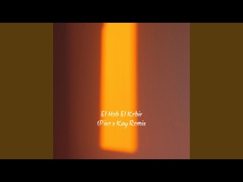 El Hob El Kebir - PIKAY REMIX