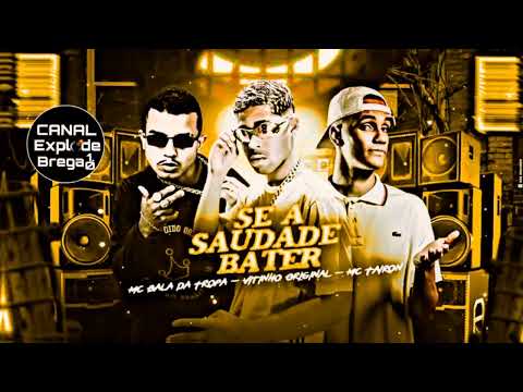 MC BALA DA TROPA,  VITINHO ORIGINAL E MC TAIRON - MAIS SE A SAUDADE BATER, PODE ME LIGAR #bregãfunk