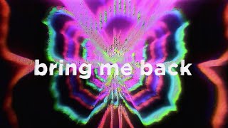 Bring Me Back Music Video