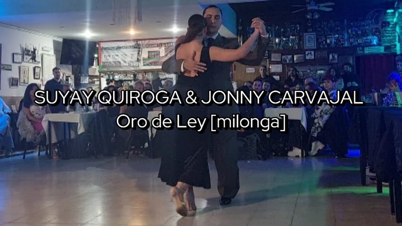 SUYAY QUIROGA & JONNY CARVAJAL || Oro de Ley (D Arienzo) [milonga]