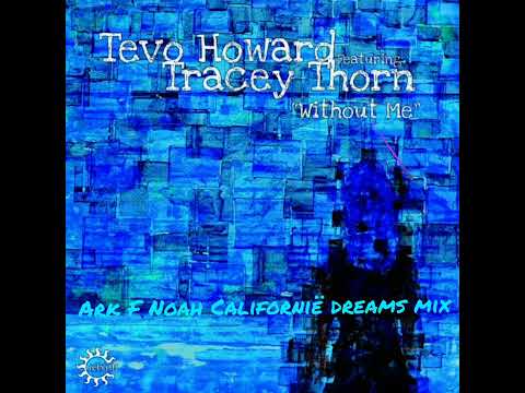 Tevo Howard Ft Tracey horn & Marcus Worgull - Without me ( Ark F Noah Californië dreams mix )